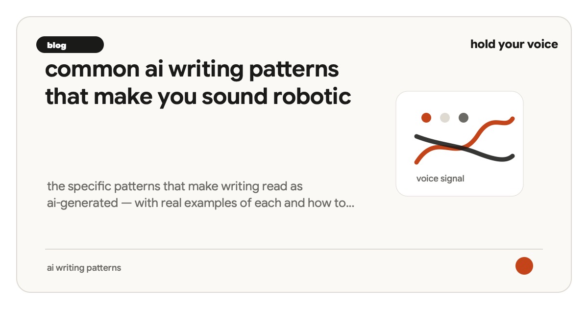 common ai writing patterns that make you sound robotic